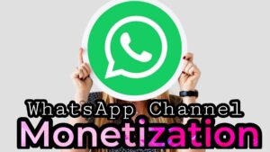 WhatsApp Channel Monetization